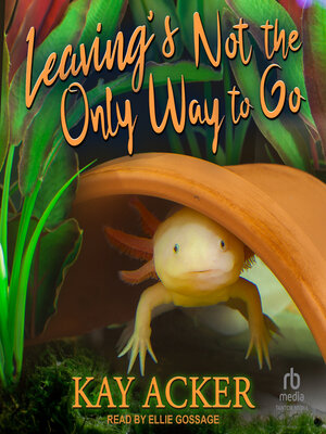 cover image of Leaving's Not the Only Way to Go